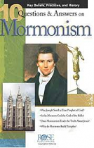 10 QUESTIONS AND ANSWERS ON MORMONISM