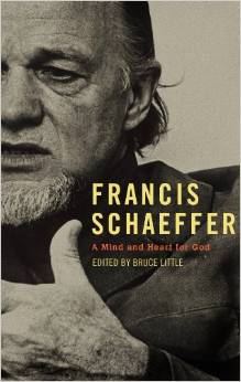 FRANCIS SCHAEFFER A MIND AND HEART FOR GOD FRANCIS SCHAEFFER A MIND AND HEART FOR GOD