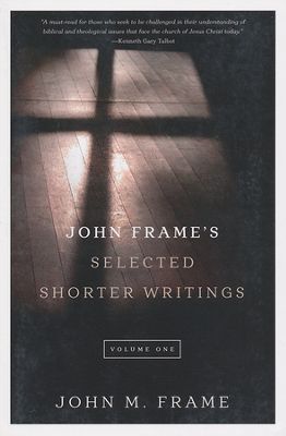 JOHN FRAMES SELECTED SHORTER WRITINGS VOLUME ONE