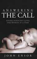ANSWERING THE CALL - SAVING INNOCENT LIVES ONE WOMAN AT A TIME