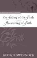 FADING OF THE FLESH AND THE FLOURISHING OF FAITH