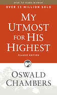 MY UTMOST FOR HIS HIGHEST CLASSIC EDITION