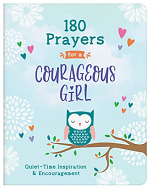 180 PRAYERS FOR A COURAGEOUS GIRL