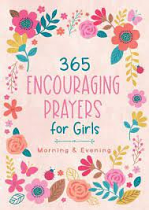 365 ENCOURAGING PRAYERS FOR GIRLS 