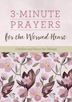 3 MINUTE PRAYERS FOR THE WORRIED HEART 