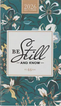 BE STILL AND KNOW SMALL DAILY PLANNER 2026