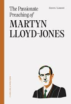 THE PASSIONATE PREACHING OF MARTIN LLOYD-JONES