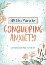 180 BIBLE VERSES FOR CONQUERING ANXIETY