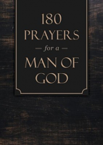 180 PRAYERS FOR A MAN OF GOD