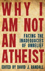 WHY I AM NOT AN ATHEIST