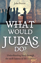 WHAT WOULD JUDAS DO