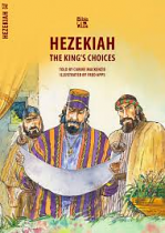 HEZEKIAH THE KINGS CHOICES