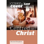 CENTRED ON CHRIST COVER TO COVER 