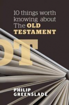 10 THINGS WORTH KNOWING ABOUT THE OLD TESTAMENT