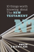 10 THINGS WORTH KNOWING ABOUT THE NEW TESTAMENT 