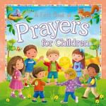 A FIRST BOOK OF PRAYERS FOR CHILDREN