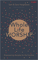 WHOLE LIFE WORSHIP