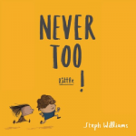 NEVER TOO LITTLE