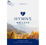 HYMNS WE LOVE LEADER'S KIT