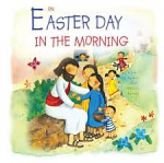 ON EASTER DAY IN THE MORNING