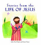 STORIES FROM THE LIFE OF JESUS