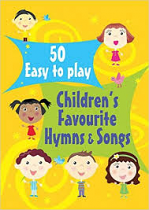 50 EASY TO PLAY CHILDRENS FAVOURITE HYMNS & SONGS