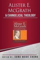 ALISTER E MCGRATH & EVANGELICAL THEOLOGY