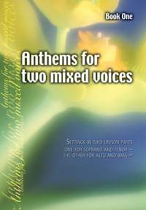 ANTHEMS FOR TWO MIXED VOICES