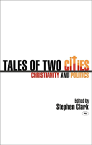 TALES OF TWO CITIES CHRISTIANITY AND POLITICS