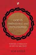 GOD IS IMPASSIBLE AND IMPASSIONED