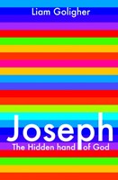 JOSEPH: THE HIDDEN HAND OF GOD