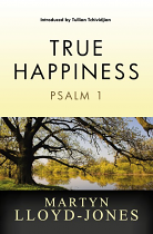 TRUE HAPPINESS PSALM 1