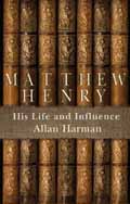 MATTHEW HENRY HIS LIFE & INFLUENCE