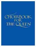 CHOIRBOOK FOR THE QUEEN MUSIC BOOK