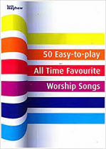 50 EASY TO PLAY ALL TIME FAVOURITE WORSHIP SONGS