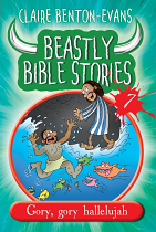 BEASTLY BIBLE STORIES BOOK 7 GORY GORY HALLELUJAH