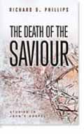 THE DEATH OF THE SAVIOUR STUDIES IN JOHN GOSPEL