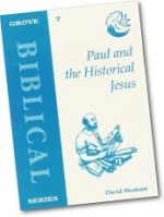B7 PAUL AND THE HISTORICAL JESUS