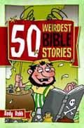 50 WEIRDEST BIBLE STORIES