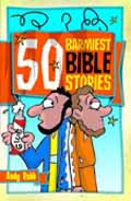 50 BARMIEST BIBLE STORIES