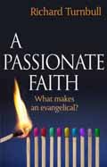PASSIONATE FAITH : WHAT MAKES AN EVANGELICAL
