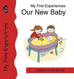 MY FIRST EXPERIENCES OUR NEW BABY