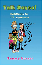 TALK SENSE CHRISTIANITY FOR 7 - 11 YRS