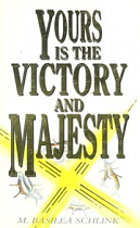 YOURS IS THE VICTORY AND MAJESTY