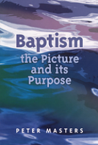 BAPTISM THE PICTURE & ITS PURPOSE