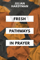 FRESH PATHWAYS IN PRAYER