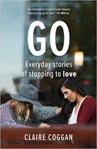 GO EVERYDAY STORIES OF STOPPING TO LOVE