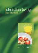 CHRISTIAN LIVING FOR STARTERS