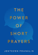 THE POWER OF SHORT PRAYERS