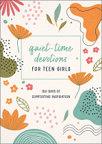 QUIET-TIME DEVOLTIONS FOR TEEN GIRLS